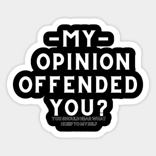 My Opinion Offended You Funny Saying T-Shirt Sarcasm Graphic Tee Sticker